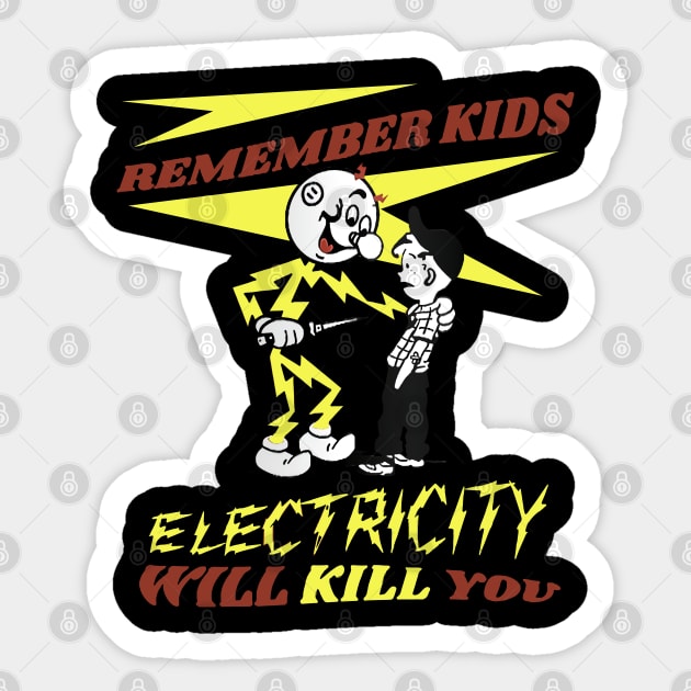 Electricity will kill you Sticker by projeksambat